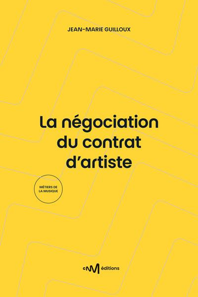 Guilloux_Jean-Marie-La_n_gociation_du_contrat_d_artiste._Guide_de_la_n_gociation_du_contrat_d_enregistrement_de_phonogra-9782367480572_0