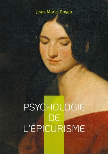 Guyau_Jean-Marie-Psychologie_de_epicurisme._Analyse_psychologique_bonheur-9782322570065_0