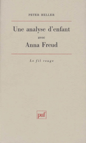 Heller_Peter-Une_analyse_d_enfant_avec_Anna_Freud-9782130465515_0
