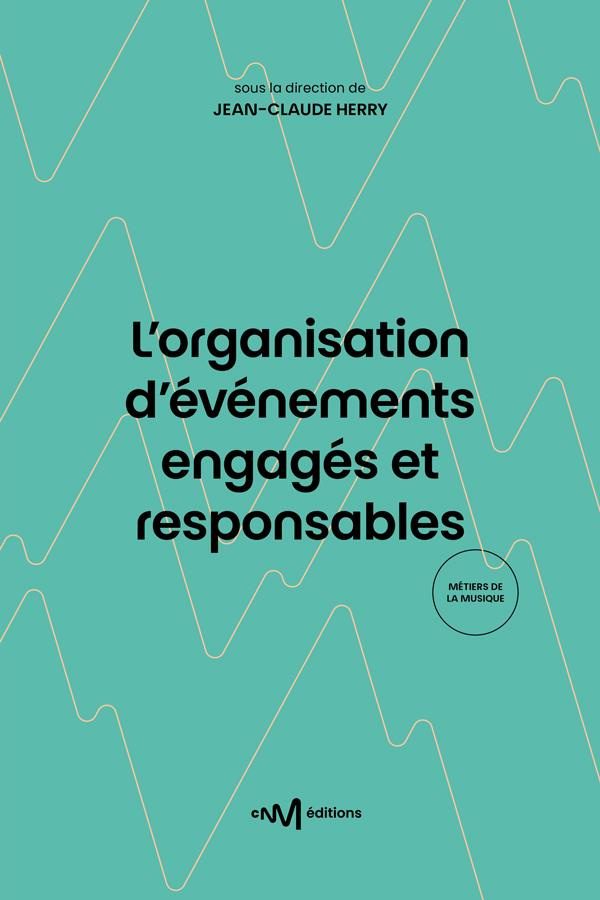 Herry_Jean-Claude-L_organisation_d_v_nements_engag_s_et_responsables._Guide_pratique_des_principes_de_d_veloppement_d-9782367480527_0