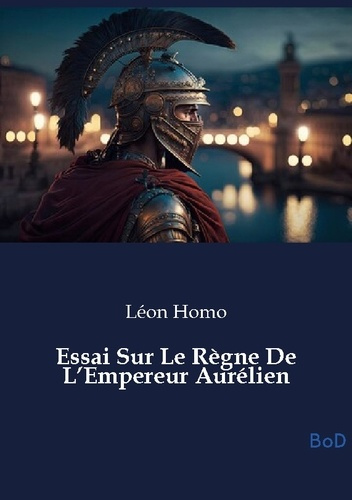 Homo_L_on-Essai_Sur_Le_R_gne_De_L_Empereur_Aur_lien-9791043132803_0