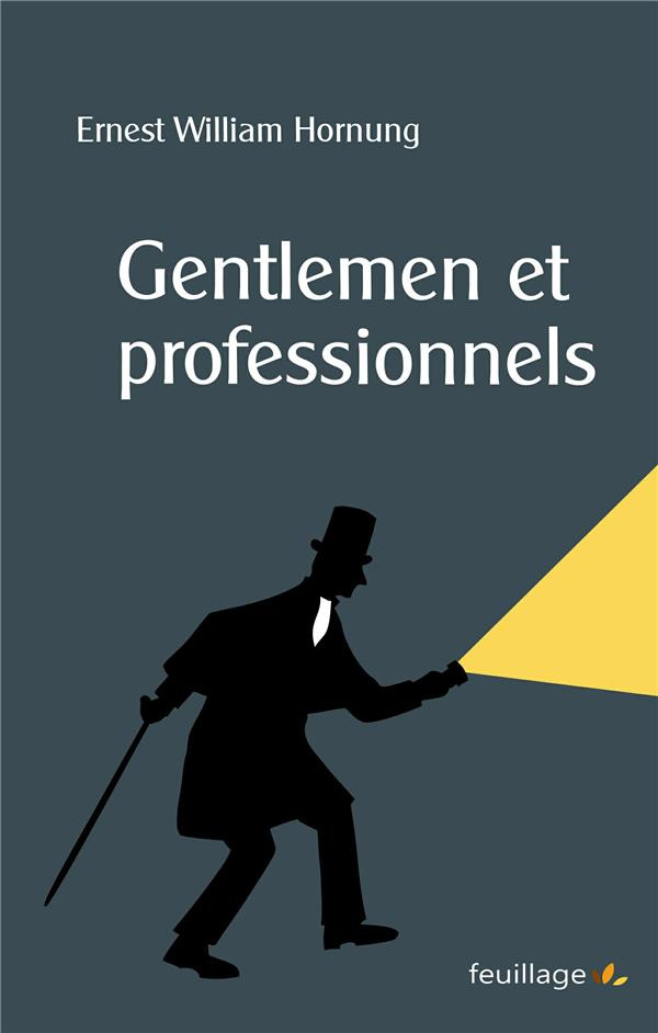 Hornung_Ernest_William-Gentlemen_et_professionnels-9782373971095_0