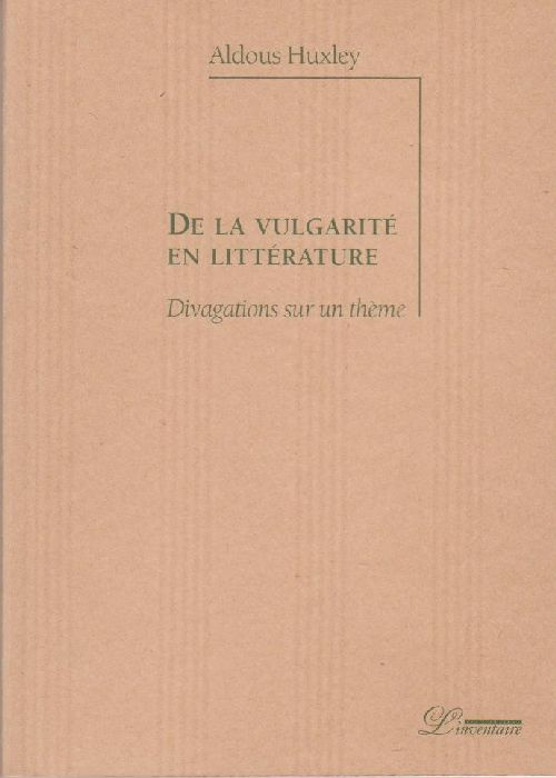 Huxley_Aldous_Sirven_H_l_ne_Screech_Matthew-De_la_vulgarit_en_litt_rature._Divagations_sur_un_th_me-9782910490973_0