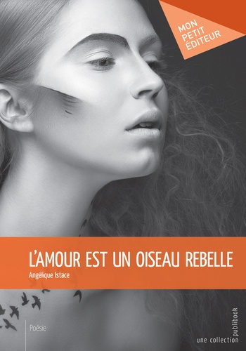 Istace_Ang_lique-L_amour_est_un_oiseau_rebelle-9782342167283_0