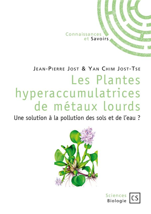 Jost_Jean-Pierre_Jost-Tse_Yan-Chim-Les_plantes_hyperaccumulatrices_de_m_taux_lourds._Une_solution_la_pollution_des_sols_et_de_l_eau_-9782753905900_0