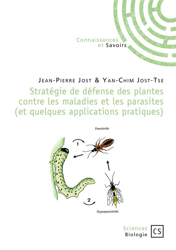 Jost_Jean-Pierre_Jost-Tse_Yan-Chim-Strat_gie_de_d_fense_des_plantes_contre_les_maladies_et_les_parasites_et_quelques_applications_prat-9782753903906_0