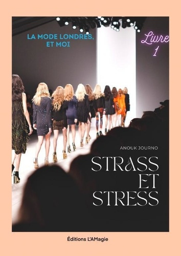 Journo-Durey_Anouk-La_mode_Londres_et_moi._Tome_1_Strass_et_Stress-9782959874642_0