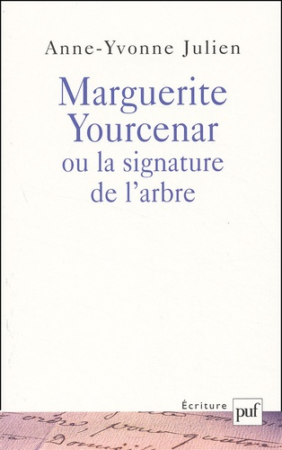 Julien_Anne-Yvonne-Marguerite_Yourcenar_ou_la_signature_de_l_arbre-9782130516071_0