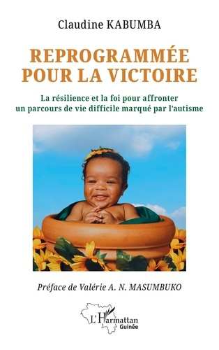 Kabumba_Claudine_Masumbuko_Val_rie_A._N.-Reprogramm_e_pour_la_victoire._La_r_silience_et_la_foi_pour_affronter_un_parcours_de_vie_difficile_m-9782336560496_0