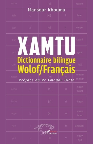 Khouma_Mansour_Dialo_Amadou-Xamtu._Dictionnaire_bilingue_Wolof_Fran_ais_-_Pr_face_du_Pr_Amadou_Dialo-9782336523231_0