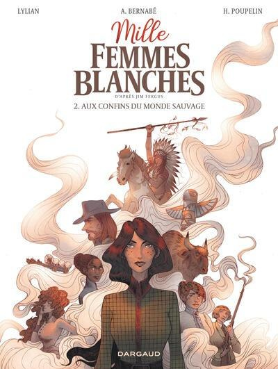LYLIAN_BERNABE_ANAIS-Mille_femmes_blanches_-_Tome_2_-_Aux_confins_du_monde_sauvage-9782505128984_0