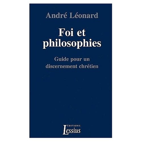 L_onard_Andr_-Foi_et_philosophies._Guide_pour_un_discernement_chr_tien-9782872990122_0