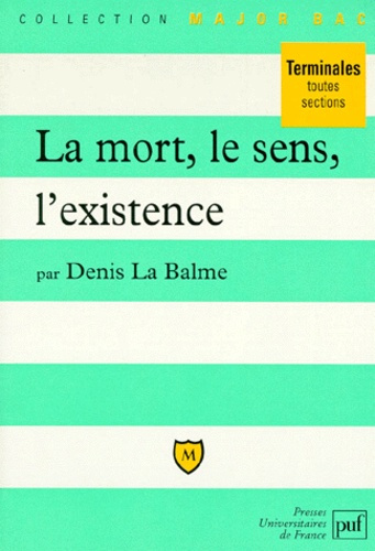 La_Balme_Denis-La_mort_le_sens_l_existence._Th_mes_et_sujets-9782130486121_0