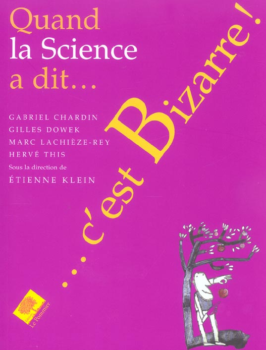 Lachi_ze-Rey_Marc_This_Herv_Klein_Etienne_Char-Quand_la_science_a_dit_c_est_bizarre_-9782746501584_0