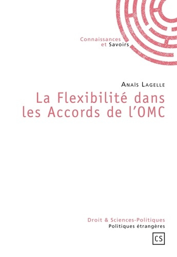 Lagelle_Ana_s_Garcia_Thierry-La_Flexibilit_dans_les_Accords_de_l_OMC-9782753901759_0