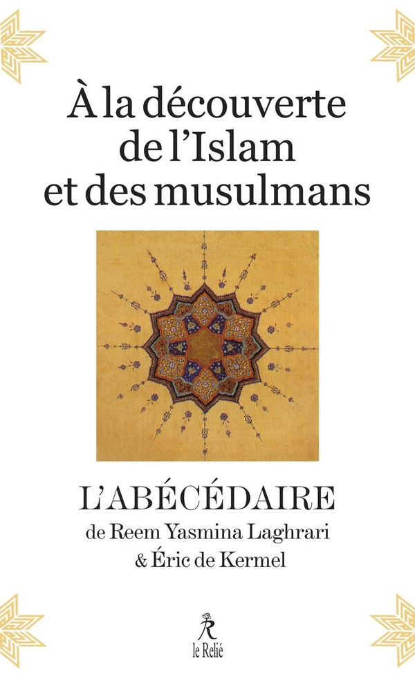 Laghrari_Reem_Yasmina_Kermel_Eric_de-A_la_d_couverte_de_l_Islam_et_des_musulmans._L_ab_c_daire-9782354903558_0