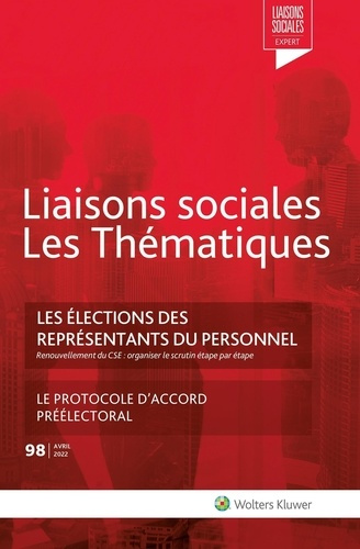 Lagoutte_Pascal_Favre_R_my_Limou_Sandra_Chem-Liaisons_sociales_Les_Th_matiques_N_98_avril_2022_Les_lections_des_repr_sentants_du_personnel_--9782371482210_0