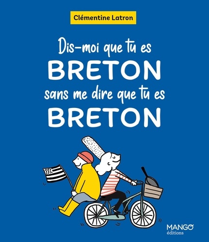 Latron_Cl_mentine-Dis-moi_que_tu_es_Breton_sans_me_dire_que_tu_es_Breton-9782317038099_0