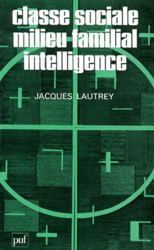 Lautrey_Jacques-Classe_sociale_milieu_familial_intelligence-9782130427124_0