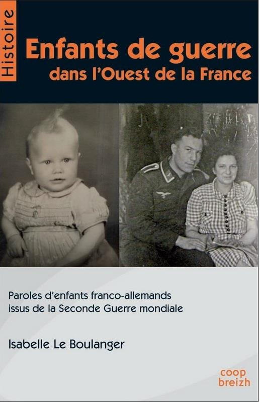 Le_Boulanger_Isabelle-Enfants_de_guerre_dans_l_ouest_de_la_France._Paroles_d_enfants_franco-allemands_issus_de_la_Seconde-9782843468728_0