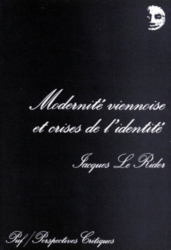 Le_Rider_Jacques-MODERNITE_VIENNOISE_ET_CRISES_DE_L_IDENTITE._2_me_dition-9782130464365_0