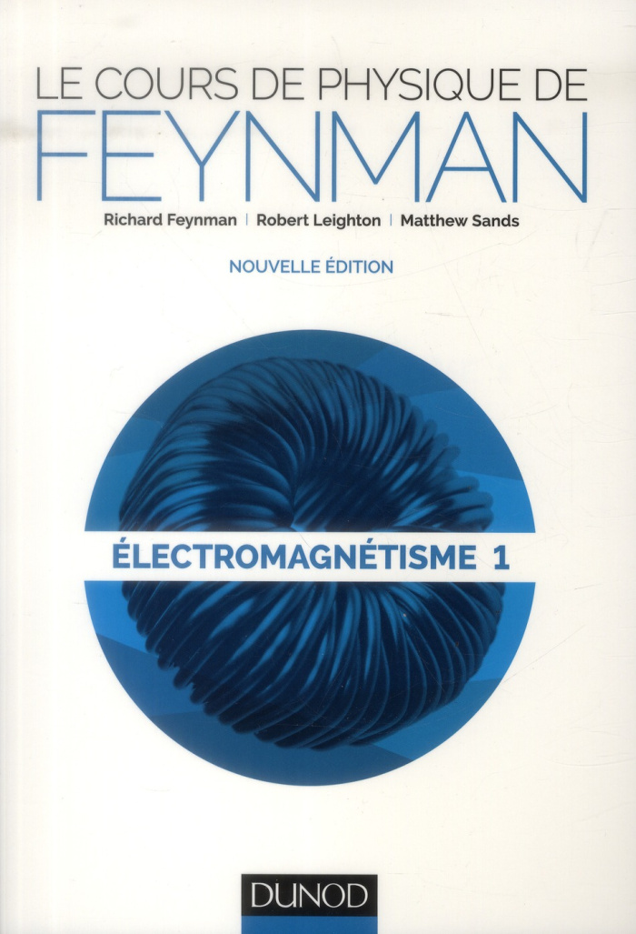 Leighton-Le_cours_de_physique_de_Feynman_-_lectromagn_tisme_1-9782100589999_0