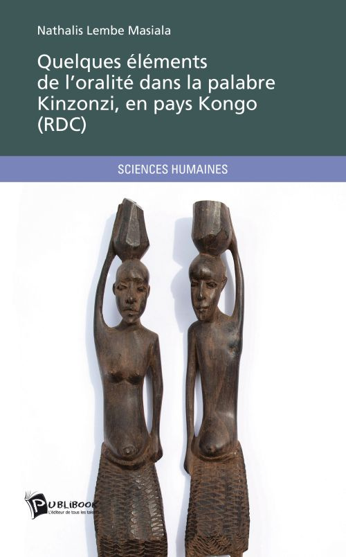 Lembe_Masiala_Nathalis-Quelques_l_ments_de_l_oralit_dans_le_palabre_Kinzonzi_en_pays_Kongo-9782748369045_0