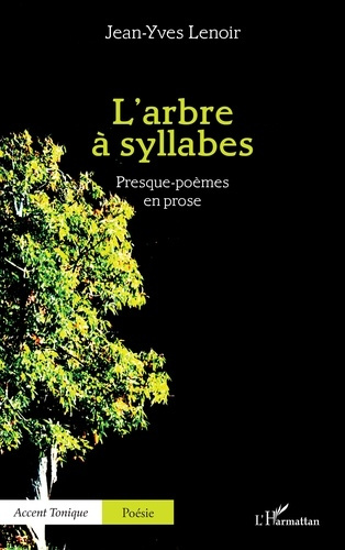 Lenoir_Jean-Yves-L_arbre_syllabes._Presque-po_mes_en_prose-9782336587998_0