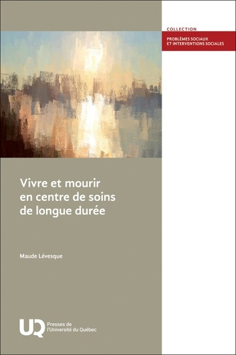 Levesque_Maude-Vivre_et_mourir_en_centre_de_soins_de_longue_dur_e-9782760561779_0