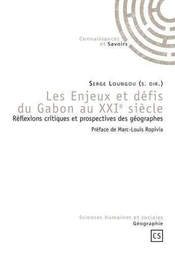 Loungou_Serge_Ropivia_Marc-Louis-Les_enjeux_et_d_fis_du_Gabon_au_XXIe_si_cle._R_flexions_critiques_et_prospectives_des_g_ographes-9782753902435_0