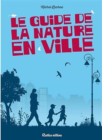 Luchesi_Michel-Le_guide_de_la_nature_en_ville-9782815310307_0