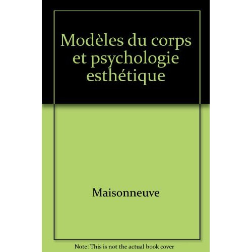 MAISONNEUVE-Mod_les_du_corps_et_psychologie_esth_tique-9782130367345_0