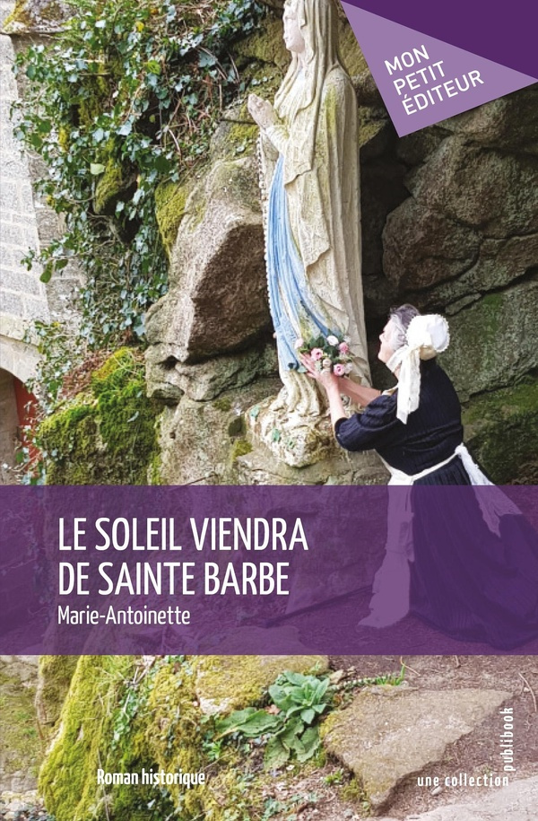 MARIE-ANTOINETTE-Le_soleil_viendra_de_Sainte_Barbe-9782342357295_0