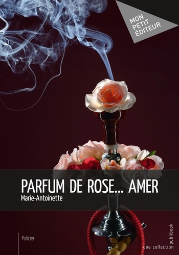 MARIE-ANTOINETTE-Parfum_de_rose..._amer-9782342150650_0