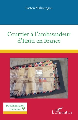 Mahoungou_Gaston-Courrier_l_ambassadeur_d_Ha_ti_en_France-9782336496337_0