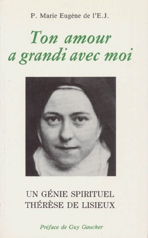 Marie-Eug_ne_de_l_Enfant-J_sus-TON_AMOUR_A_GRANDI_AVEC_MOI._Un_g_nie_spirituel_Th_r_se_de_Lisieux-9782900424056_0