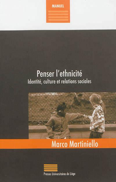 Martiniello_Marco-Penser_l_ethnicit_._Identit_culture_et_relations_sociales-9782875620200_0