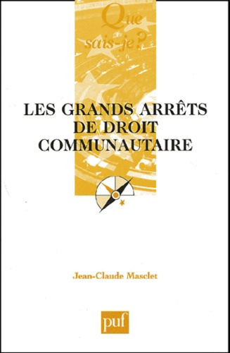 Masclet_Jean-Claude-Les_grands_arr_ts_de_droit_communautaire._Cour_de_justice_des_Communaut_s_europ_ennes_Conseil_const-9782130531951_0