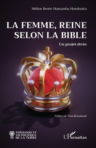 Massamba_Mamfouka_M_line_Ren_e-La_femme_reine_selon_la_Bible._Un_projet_divin-9782336561813_0
