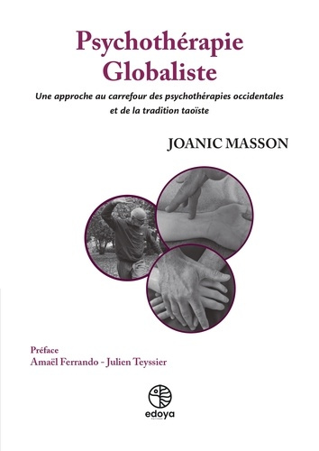 Masson_Joanic_Ferrando_Ama_l_Teyssier_Julien-Psychoth_rapie_Globaliste._Une_approche_au_carrefour_des_psychoth_rapies_occidentales_et_de_la_tradi-9782493790057_0