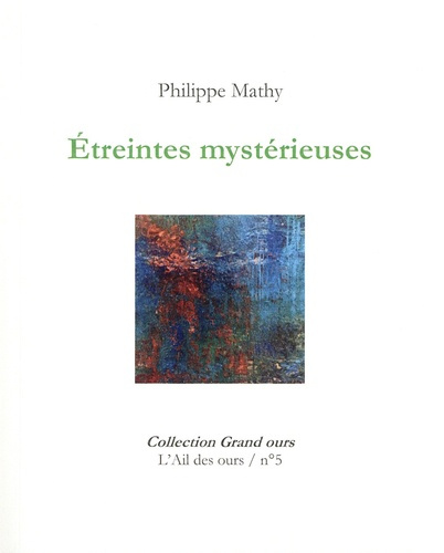 Mathy_Philippe_Lavaux-Micha_lis_Sabine-Etreintes_myst_rieuses-9782491457044_0