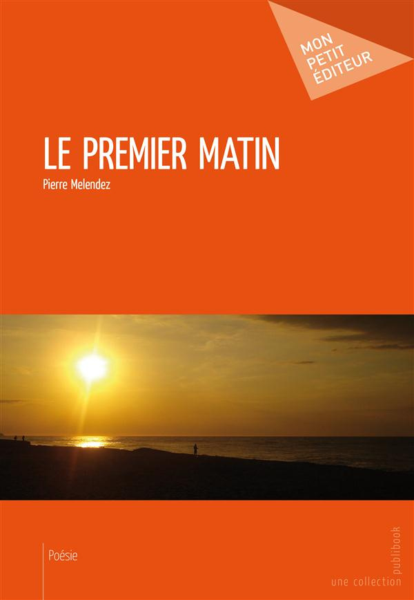 Melendez_Pierre-Le_premier_matin-9782342042849_0