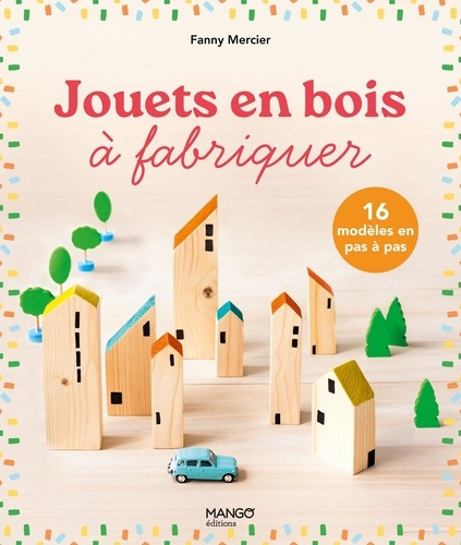 Mercier_Fanny_Besse_Fabrice-Jouets_en_bois_fabriquer_16_mod_les_en_pas_pas-9782317037504_0