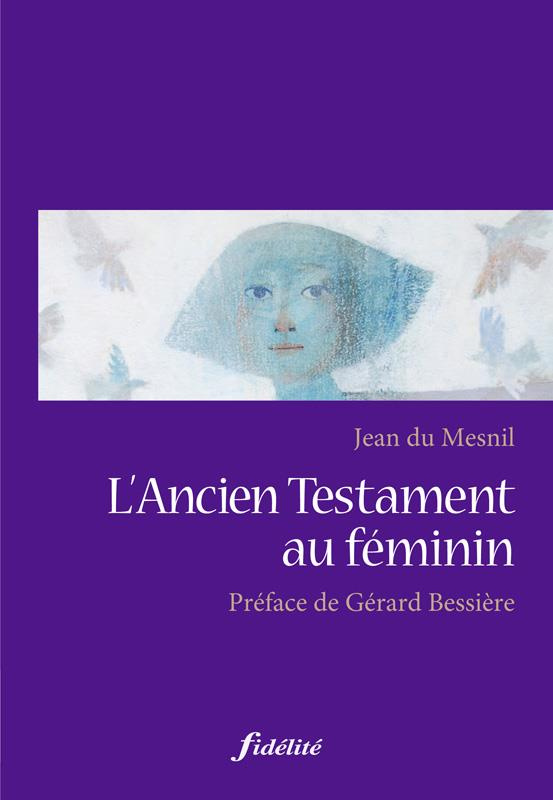 Mesnil_Jean_du_Bessi_re_G_rard-L_Ancien_Testament_au_feminin-9782873564292_0