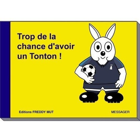 Messager_Yanick-Trop_de_la_chance_d_avoir_un_Tonton_-9782917137161_0