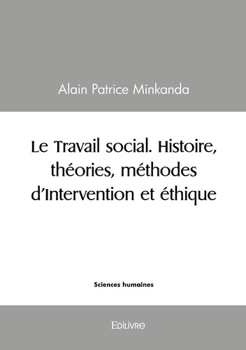 Minkanda_Alain_patrice-Le_Travail_social._Histoire_th_ories_m_thodes_d_Intervention_et_thique-9782414592067_0
