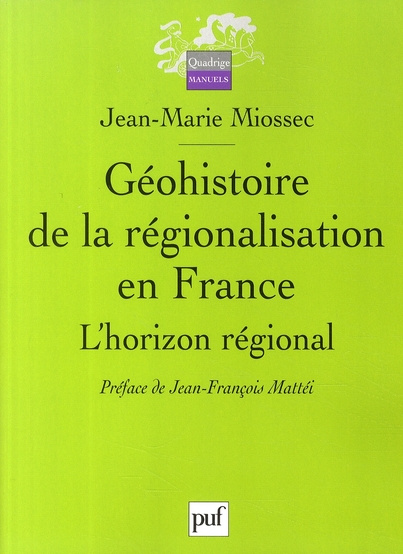 Miossec_Jean-Marie_Matt_i_Jean-Fran_ois-G_ohistoire_de_la_r_gionalisation_en_France._L_horizon_r_gional-9782130566656_0