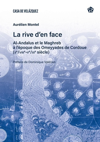 Montel_Aur_lien_Val_rian_Dominique-La_rive_d_en_face._Al-Andalus_et_le_Maghreb_l_poque_des_Omeyyades_de_Cordoue_IIe_VIIIe-Ve_XIe-9788490964583_0