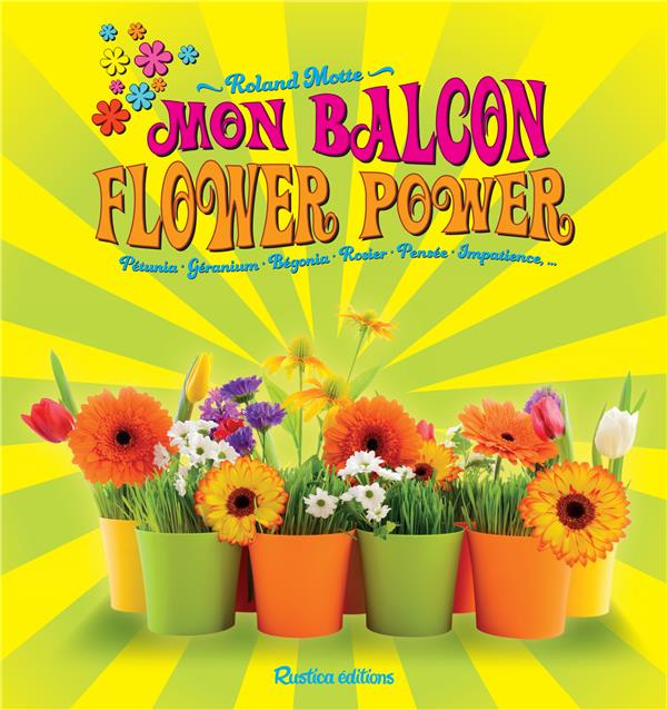 Motte_Roland-Mon_balcon_flower_power-9782815304924_0