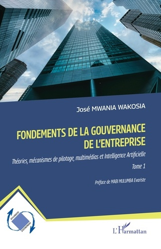 Mwania_Wakosia_Jos_Mabi_Mulumba_evariste-Fondements_de_la_gouvernance_de_l_entreprise._Th_ories_m_canismes_de_pilotage_multim_dias_et_Intel-9782336561578_0